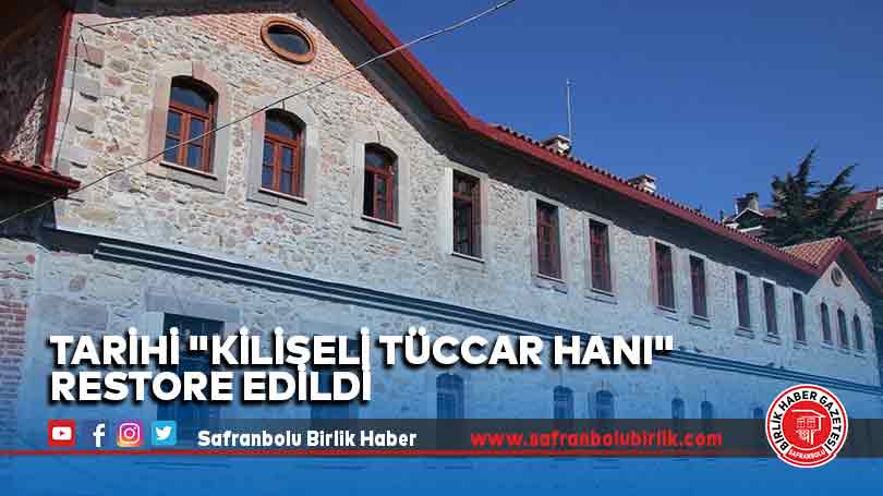 Tarihi “Kiliseli Tüccar Hanı” restore edildi