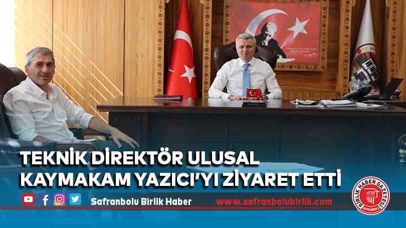 Teknik Direktör Ulusal Kaymakam Yazıcı’yı Ziyaret Etti