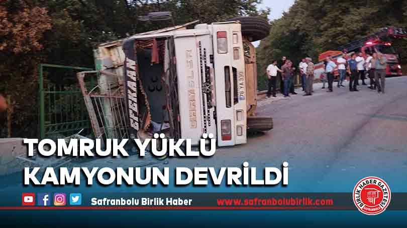 Tomruk yüklü kamyonun devrildi