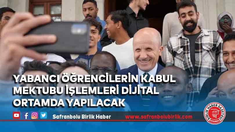 Uluslararası öğrencilerin kabul mektubu işlemleri dijital ortamda yapılacak