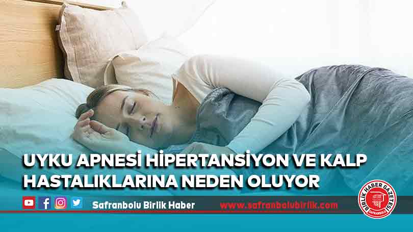 Uyku apnesi hipertansiyon ve kalp hastalıklarına neden oluyor
