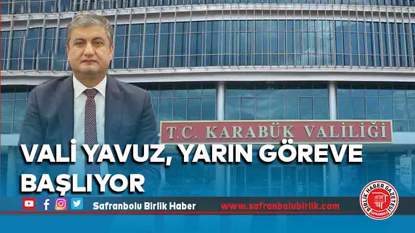 Vali Yavuz, Yarın Göreve Başlıyor