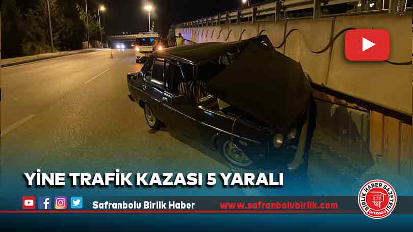 Yine trafik kazası 5 yaralı