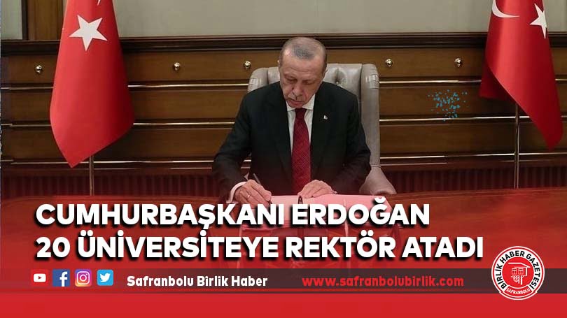 Cumhurbaşkanı Erdoğan 20 üniversiteye rektör atadı