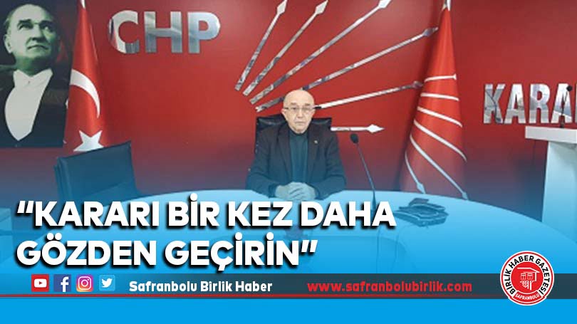 “Kararı bir kez daha gözden geçirin”