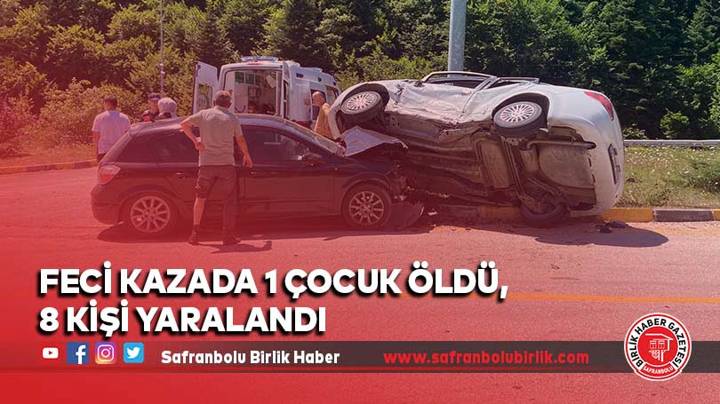 Feci kazada 1 çocuk öldü, 8 kişi yaralandı