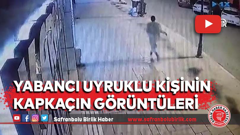 Yabancı uyruklu kişinin kapkaçın görüntüleri