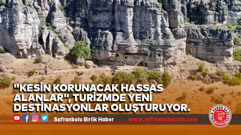 “kesin korunacak hassas alanlar”, turizmde yeni destinasyonlar oluşturuyor.