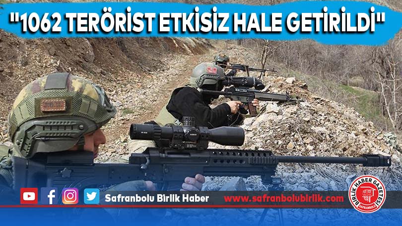 “1062 terörist etkisiz hale getirildi”