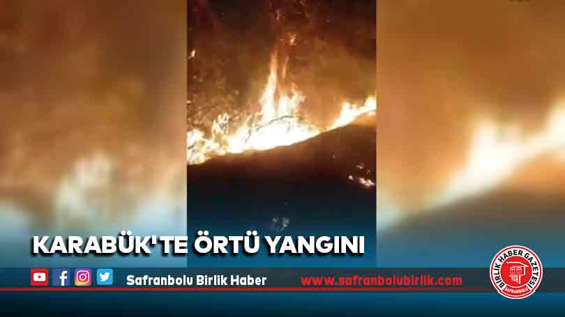 Karabük’te örtü yangını