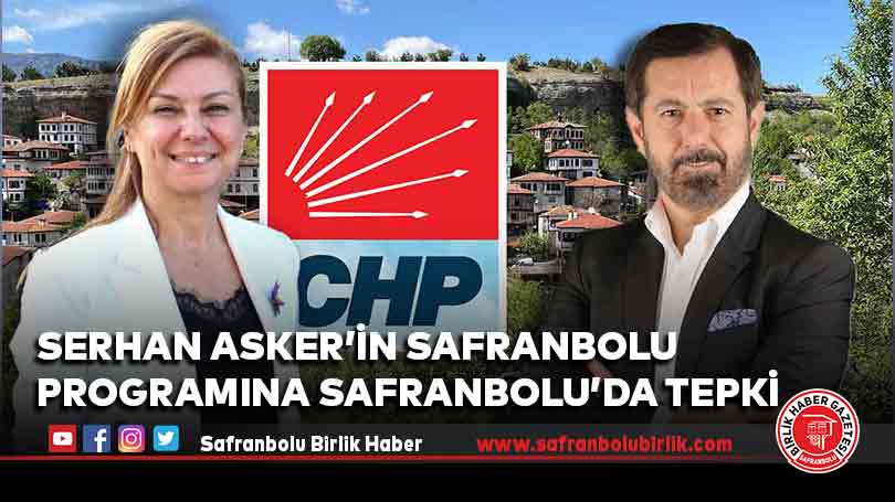 Serhan Asker’in Safranbolu programına Safranbolu’da tepki