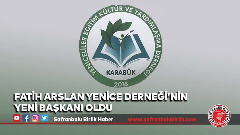 Fatih Arslan Yenice Derneği’nin Yeni Başkanı Oldu