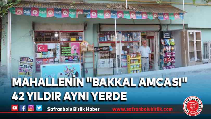 Havza’nın “Bakkal amcası” 42 yıldır aynı yerde hizmet veriyor