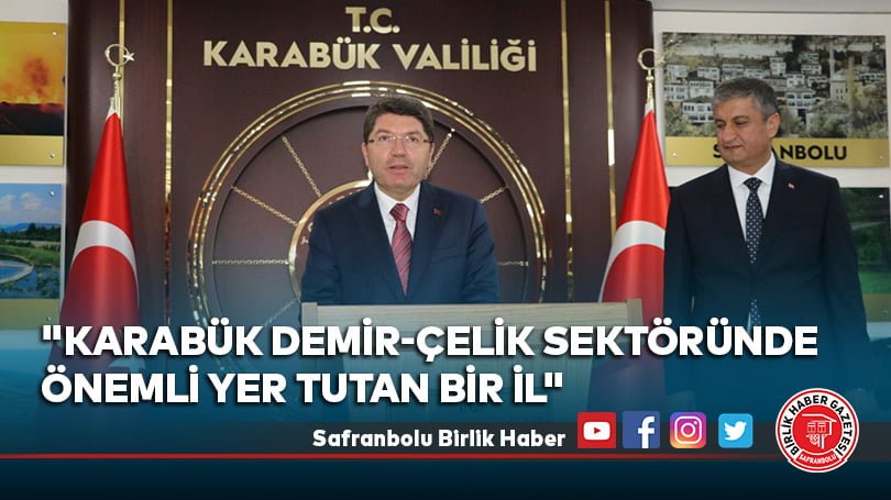 “Karabük demir-çelik sektöründe önemli yer tutan bir il”