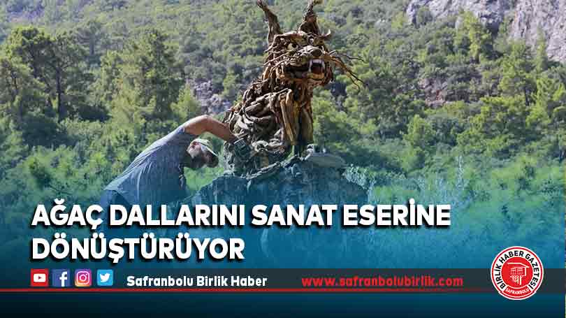 Ağaç dallarını sanat eserine dönüştürüyor