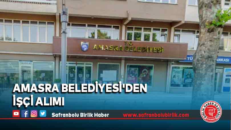 Amasra Belediyesi’den işçi alımı