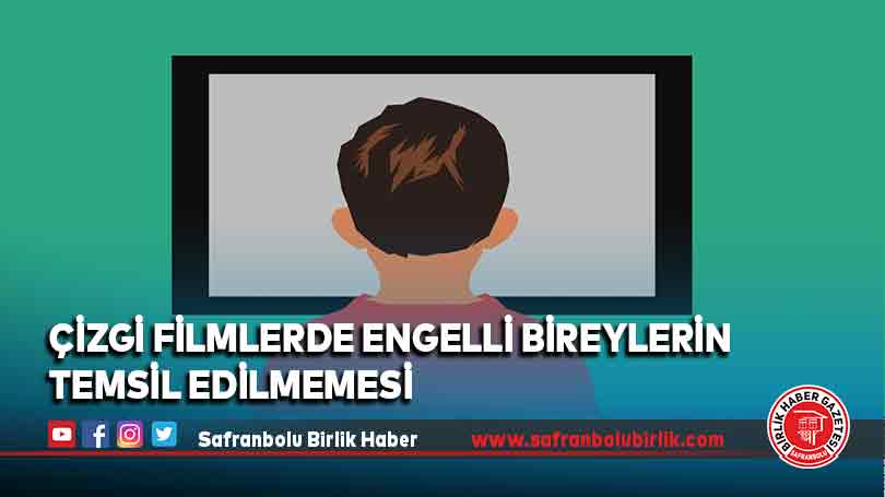 Çizgi filmlerde engelli bireylerin temsil edilmemesi