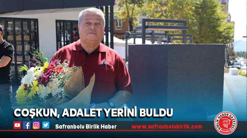 Coşkun, adalet yerini buldu