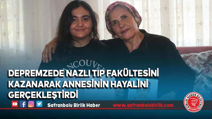 Depremzede Nazlı tıp fakültesini kazanarak annesinin hayalini gerçekleştirdi