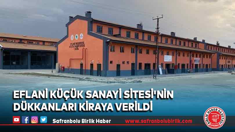 Eflani Küçük Sanayi Sitesi’nin dükkanları kiraya verildi