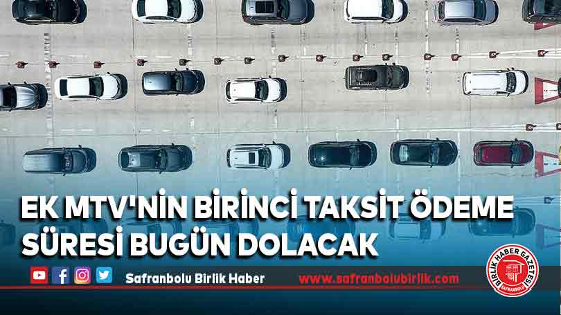 Ek MTV’nin birinci taksit ödeme süresi bugün dolacak