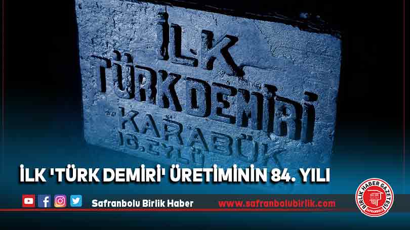 İlk ‘Türk demiri’ üretiminin 84. yılı