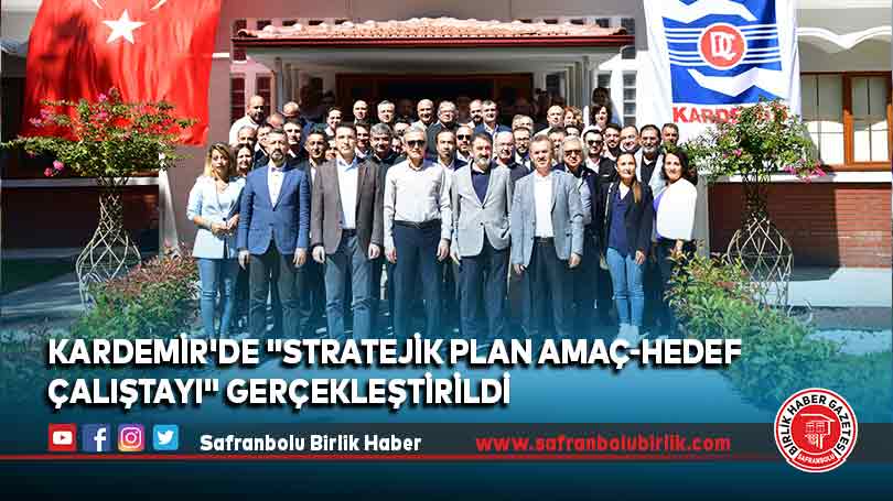 KARDEMİR’de “Stratejik Plan Amaç-Hedef Çalıştayı” gerçekleştirildi