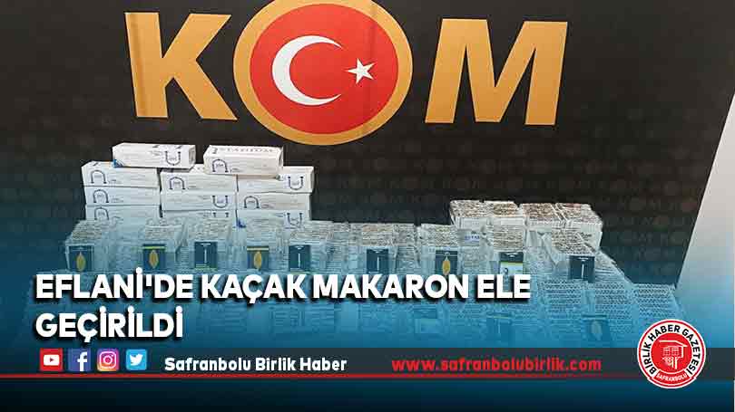 Eflani’de kaçak makaron ele geçirildi