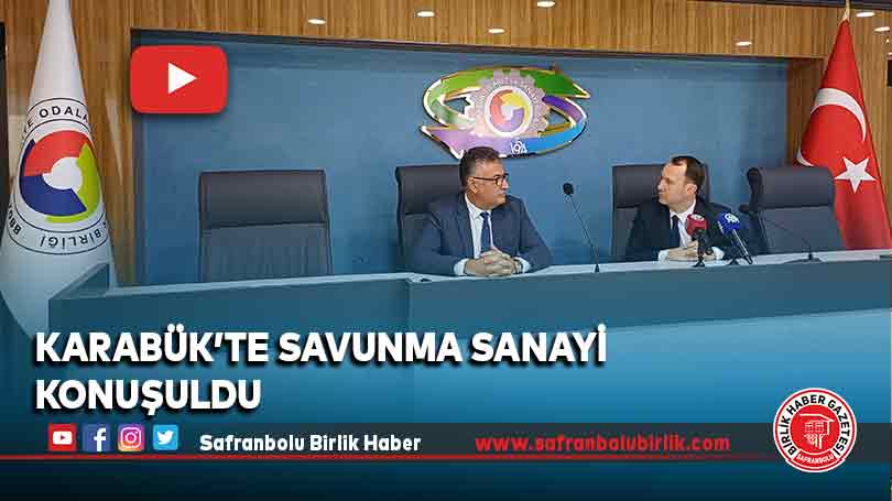 Karabük’te Savunma Sanayi Konuşuldu