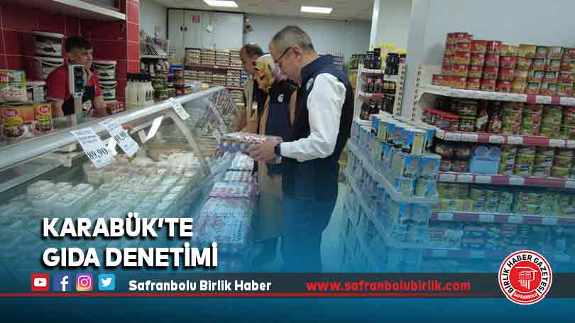 Karabük’te gıda denetimi