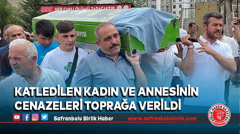 Katledilen kadın ve annesinin cenazeleri toprağa verildi