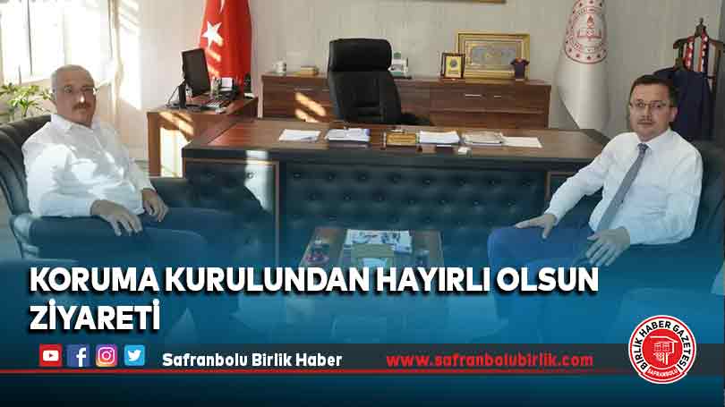 Koruma Kurulundan Hayırlı Olsun Ziyareti