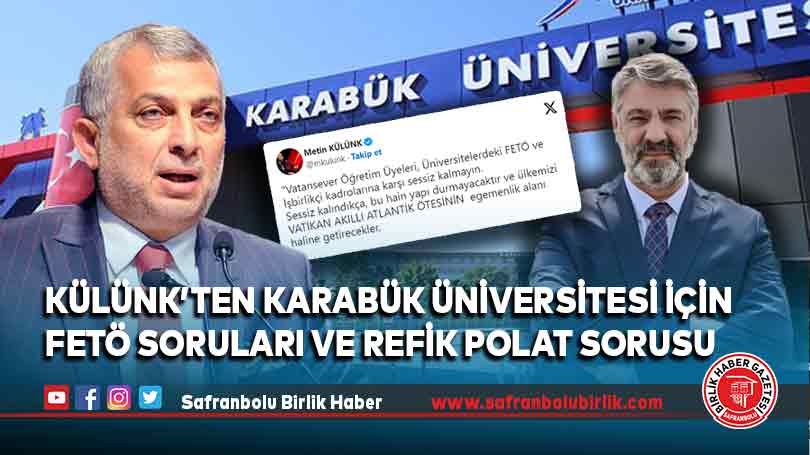 Külünk’ten Karabük Üniversitesi için FETÖ soruları ve Refik Polat sorusu