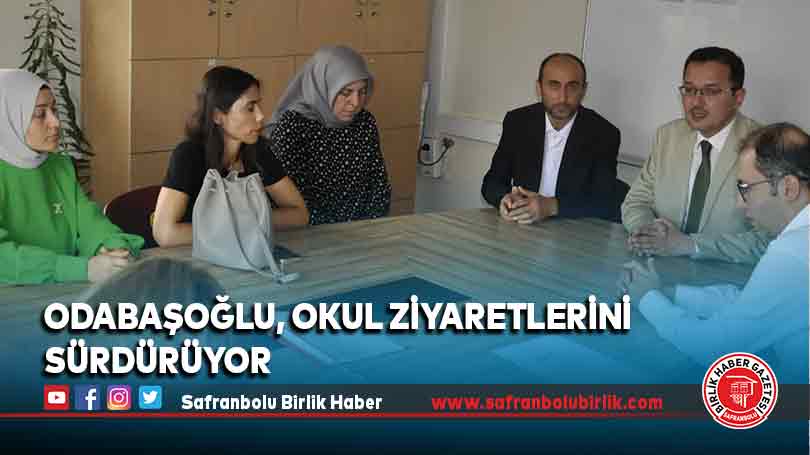 Odabaşoğlu, okul ziyaretlerini sürdürüyor