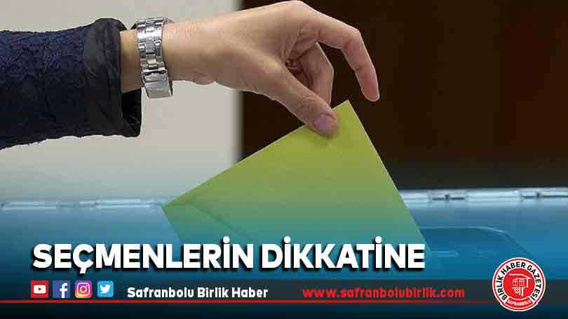 Seçmenlerin dikkatine