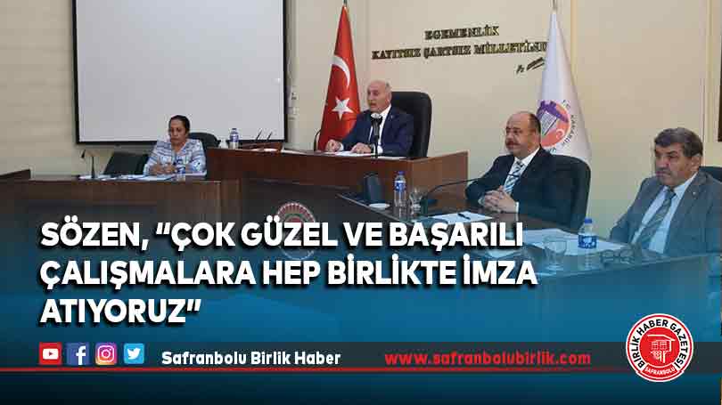 Sözen, “Çok güzel ve başarılı çalışmalara hep birlikte imza atıyoruz”