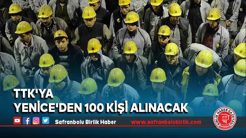 TTK’ya Yenice’den 100 Kişi Alınacak