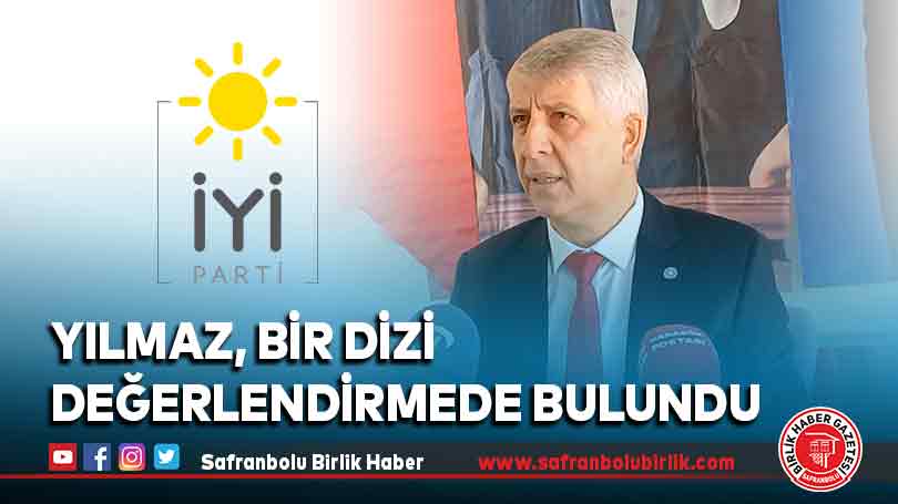 Yılmaz, Bir Dizi Değerlendirmede Bulundu