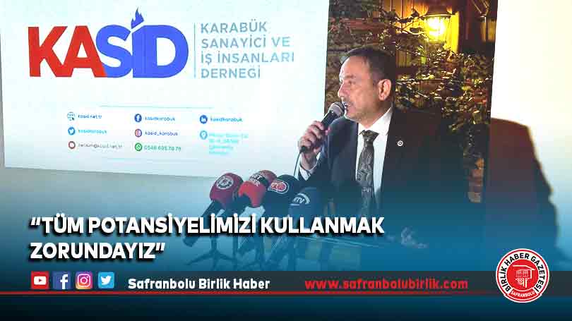 “Tüm potansiyelimizi kullanmak zorundayız”