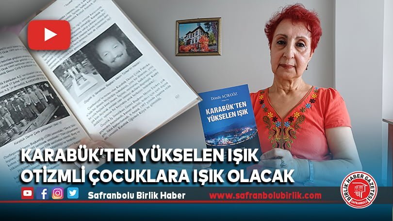 Karabük’ten Yükselen Işık otizmli çocuklara ışık olacak