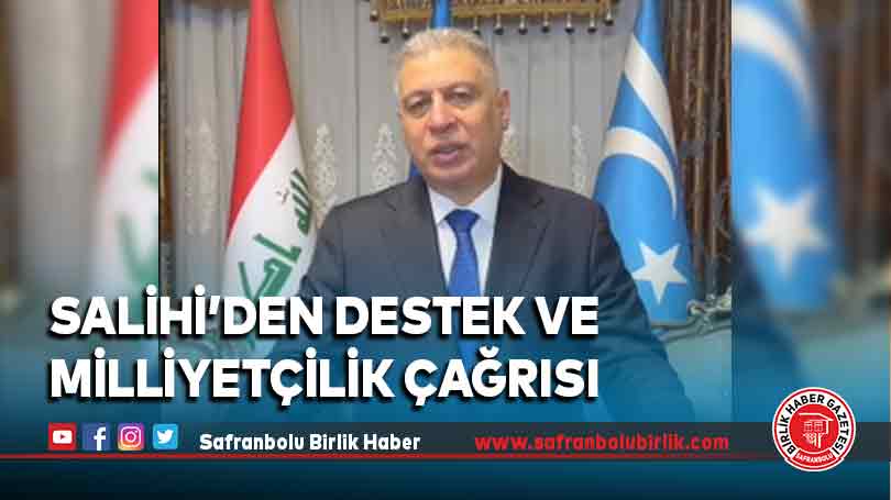 Salihi’den destek ve milliyetçilik çağrısı