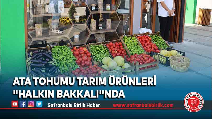 Ata tohumu tarım ürünleri “halkın bakkalı”nda