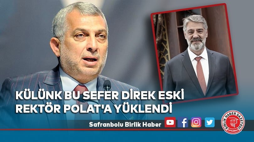 Külünk bu sefer direk eski rektör Polat’a yüklendi