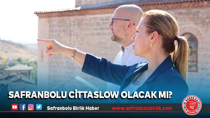 Safranbolu Cittaslow Olacak mı?