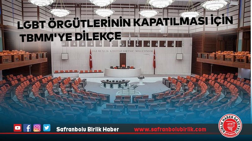LGBT örgütlerinin kapatılması için TBMM’ye dilekçe
