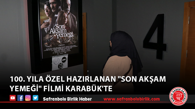 Cumhuriyet’in 100. yılına özel hazırlanan “Son Akşam Yemeği” filmi sinemaseverlerle buluştu