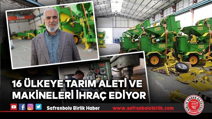 Tamirciyken kurduğu işletme sayesinde 16 ülkeye tarım aleti ve makineleri ihraç ediyor