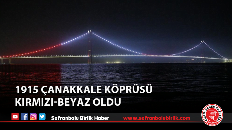 1915 Çanakkale Köprüsü Kırmızı-Beyaz Oldu