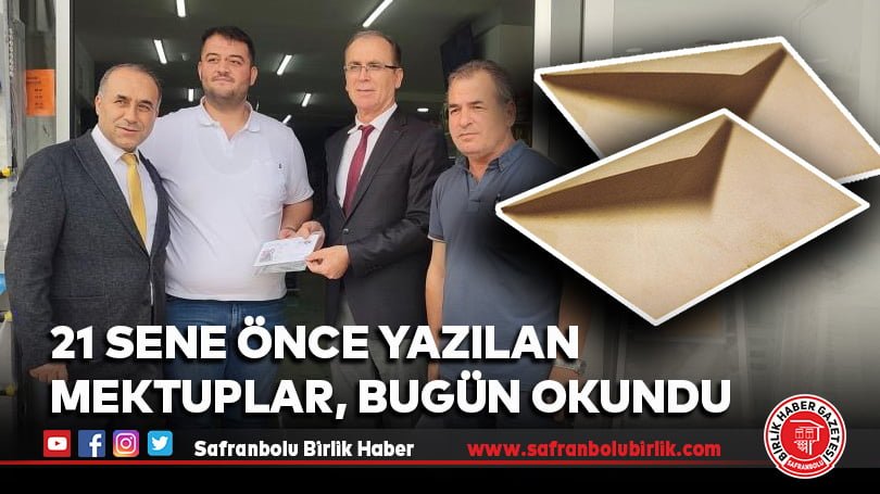 21 sene önce yazılan mektuplar, Bugün okundu
