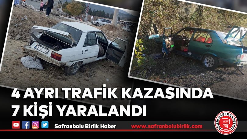 4 ayrı trafik kazasında 7 kişi yaralandı
